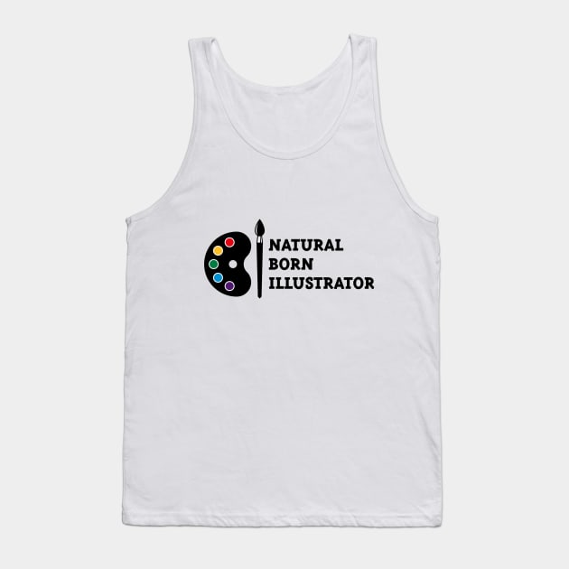 Natural Born Illustrator Tank Top by MrFaulbaum